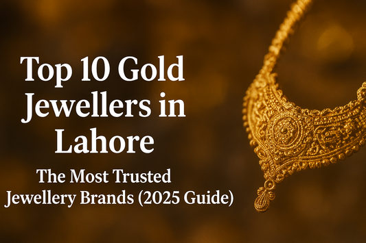 Top 10 gold jewellers in Lahore – premium jewellery collection